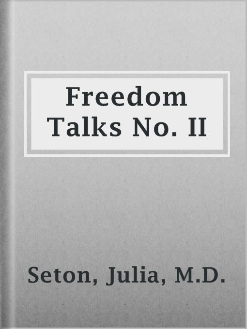 Title details for Freedom Talks No. II by M.D. Julia Seton - Available